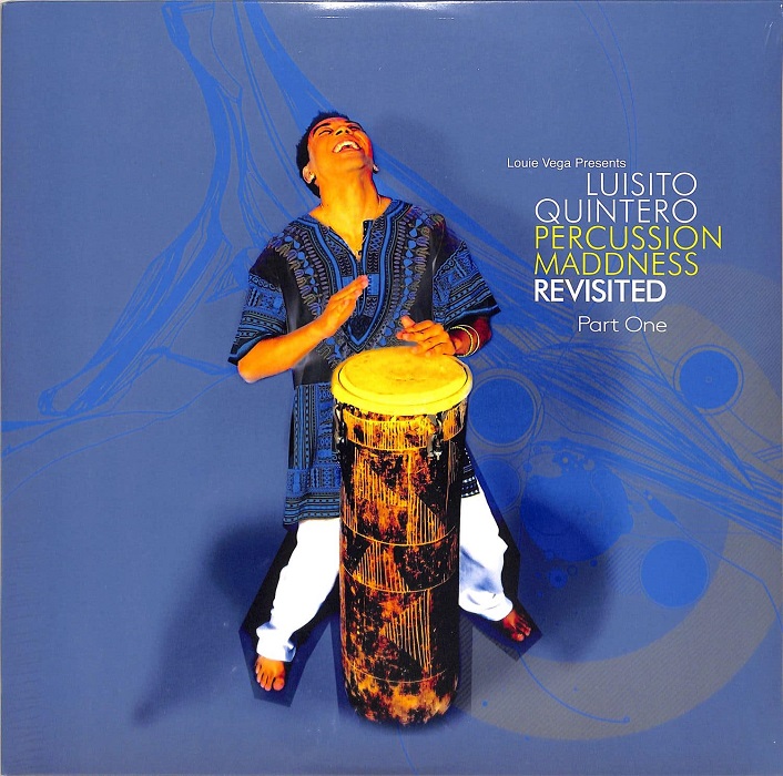 Louie Vega Presents Luisito Quintero - Percussion Maddness Revisited (Part  One) (2x12